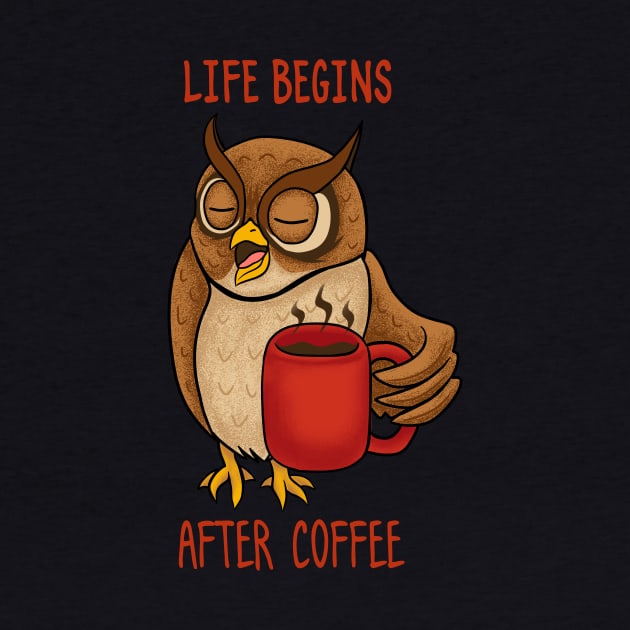 life begins after coffee by opoyostudio